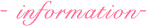 information